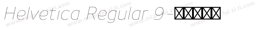 Helvetica Regular 9字体转换